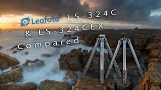 Leofoto Ls324C and LS324CEX Compared [upl. by Arraic]