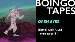 Open Eyes Demo — Oingo Boingo  Only A Lad 1981 [upl. by Ynna858]