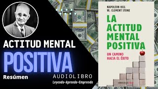 Actitud Mental POSITIVA  Napoleon HILL  Resumen Audiolibro [upl. by Leirua]