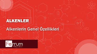 Alkenlerin Genel Özellikleri  Alkenler  Hidokarbonlar [upl. by Elac]