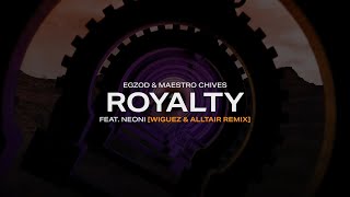 Egzod Maestro Chives Neoni  Royalty Wiguez amp Alltair Remix [upl. by Goldarina]