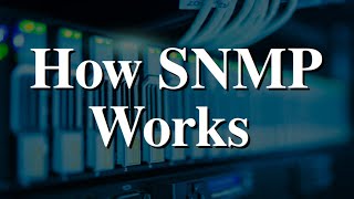 How SNMP works  Introduction [upl. by Ybor]