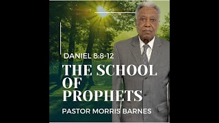 The School of The Prophets  Pastor Morris Barnes [upl. by Ahsam]