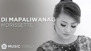 Di Mapaliwanag  Morissette Lyrics [upl. by Ahsilem]