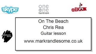 How to play On the Beach  Chris Rea Guitar lesson [upl. by Ainslee]