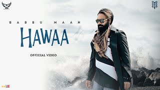 Babbu Maan  Hawaa  New Hindi Songs 2022 [upl. by Marthena]