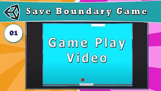 01  Save Boundary Game Play Video   How to Make a Save Boundary Game in Unity [upl. by Enawtna]