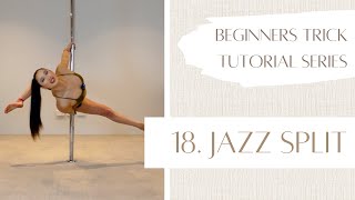 18 How to Jazz Split  Beginner Pole Dancing Trick Tutorial Series [upl. by Otreblasiul993]