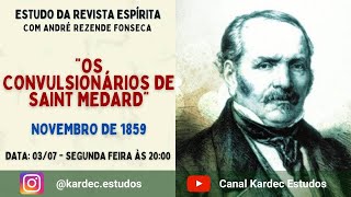 quotOs Convulsionários de Saint Medardquot  Revista Espírita  novembro de 1859 [upl. by Craggie]