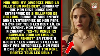 Mon mari ma quittée pour la fille dun président ignorant que je possédais 5 milliards de dollars [upl. by Titos70]