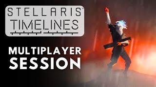 Stellaris Timelines Finale Multiplayer Session  S5E5 [upl. by Olsson967]