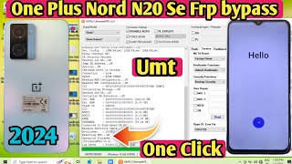 One Plus Nord N20 Se rmx2469 Frp bypass one click umt [upl. by Lemej]