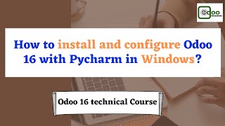 How to Install and Configure Odoo 16 with PyCharm on Windows [upl. by Mauldon]