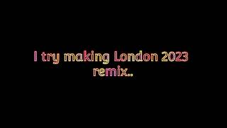 tried to make London 2023 music what do you guys think [upl. by Nunci]