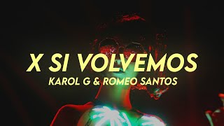 Karol G Romeo Santos  X SI VOLVEMOS Letra [upl. by Nnyleak]