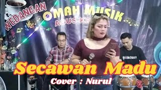 SECAWAN MADU  Cover  Nurul [upl. by Evol]