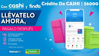 CASHI Walmart Se Une A Los Créditos Digitales Créditos De Hasta 6 Mil Pesos  FLASHNEWS APP [upl. by Zales]