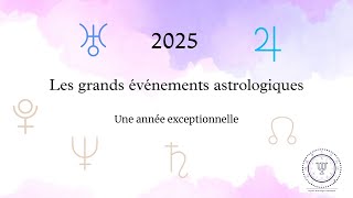 Les grands événements astrologiques de 2025 [upl. by Pavel]