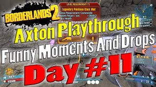 Borderlands 2  Axton Playthrough Funny Moments And Drops  Day 11 [upl. by Aisyle]