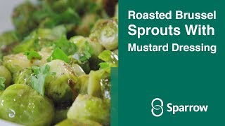 Sparrow Healthy Bites  Roasted Brussel Sprouts With Mustard Dressing [upl. by Leirrad]