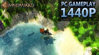 Windward  PC Gameplay  1440P  2K [upl. by Dawson553]