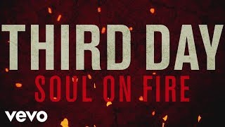 Third Day  Soul On Fire Official Lyric Video [upl. by Helmer]