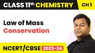 Law of Mass Conservation  Class 11 Chemistry Chapter 1  NCERTJEENEET 202223 [upl. by Eciram]