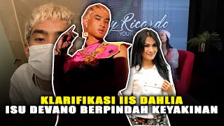 KLARIFIKASI IIS DAHLIA ISU DEVANO BERPINDAH KEYAKINAN [upl. by Brink185]