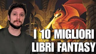 I 10 MIGLIORI LIBRI FANTASY  Top 10 fantasy books [upl. by Elolcin]