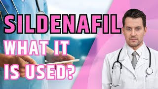 What is SILDENAFIL What is Sildenafil used for When and How to Take Sildenafil [upl. by Curkell]