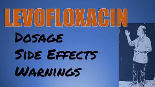 Levofloxacin Review 500 mg 750 mg Dosage and Side Effects [upl. by Shaya]