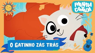 O Gatinho Zás Trás 😸🎶  Palavra Cantada  Cenas Infantis [upl. by Adelia484]