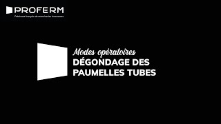 PROFERM  Dégondage paumelle tube [upl. by Stillas]