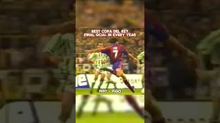 The Best Copa Del Rey Final Goal In Every Year 19901999 Part 2 [upl. by Aryahay81]