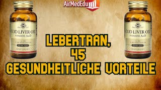 Lebertran 45 gesundheitliche Vorteile [upl. by Roderica]