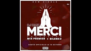 DJ DMX FEAT BILENKO amp MIX 1ER  MERCI 🙏  AUDIO OFFICIEL [upl. by Divd]