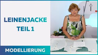 Eine Sommerjacke aus Leinen selber nähen Teil 1 Modellierung  Archiv [upl. by Sirrep465]