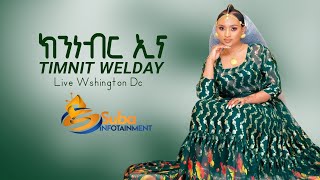 Timnit Welday Knnebr Ena ትምኒት ወልዳይ ክንነብር ኢና live WashingtonDc [upl. by Inohtna]