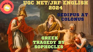 Oedipus at Colonus Summary Greek Tragedy Sophocles Greek tragedian ugcnetenglishliterature [upl. by Abad35]