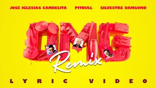 Pitbull x Jose Iglesias Candelita x Silvestre Dangond  OMG Remix Official Lyric Video [upl. by Nylesor]