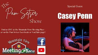 The Pam Setser Show with Casey Penn [upl. by Melody835]