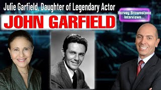 Harvey Brownstone Interviews Julie Garfield Daughter of Legendary Actor John Garfield [upl. by Ellitnahc900]