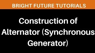 Construction of Alternator  Construction details of Synchronous Generator  Electrical Machines 2 [upl. by Weatherby941]