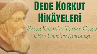 quotSalur Kazanın Tutsak Oluşuquot Dede Korkut Hikâyeleri SESLİ KİTAP İbrahim Eser [upl. by Akemrehs]