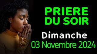 🙏 PRIERE du SOIR  Dimanche 03 Novembre 2024 [upl. by Aketahs]