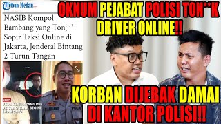 VIRAL OKNUM POLISI AROGAN TONJK DRIVER ONLINE JABATAN DICOPOT ‼️ [upl. by Arzed]