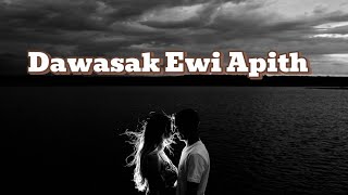 Dawasak Ewi Apith දවසක් ඒවි අපිත් Lyrics Video  Piyath Rajapaksha  MS Music [upl. by Kucik207]