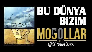 Moğollar  Bu Dünya Bizim Moğollar94 © 2018 Soundhorus [upl. by Sherie626]