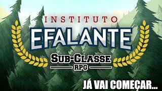 Instituto Efalante SubClasse RPG  Episódio 12 [upl. by Atinit654]