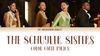 15 The Schuyler Sisters Hamilton  Color Coded Lyrics [upl. by Suertemed]